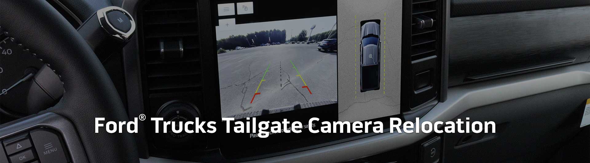 An image showing the in-dash monitor of a Ford truck. The in-dash monitor shows that the truck is in reverse and is displaying both the backup camera and video from the cameras on the front and side of the truck. The image has text that reads Ford Trucks Tailgate Camera Relocation.